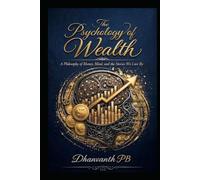 Psychology of wealth: A Psychology of Money, Mind, and the Stories We Live By