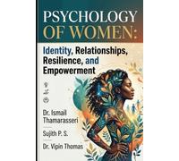 PSYCHOLOGY OF WOMEN: Identity, Relationships, Resilience, and Empowerment