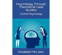 Psychology Through Theoretical Case Studies: Clinical Psychology: 3