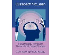 Psychology Through Theoretical Case Studies: Counseling Psychology: 6