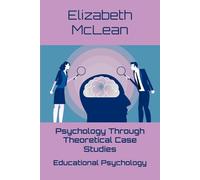 Psychology Through Theoretical Case Studies: Educational Psychology