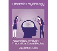 Psychology Through Theoretical Case Studies: Forensic Psychology: 10