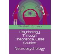 Psychology Through Theoretical Case Studies: Neuropsychology