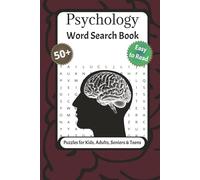 Psychology Word Search Puzzle Book: 50+ Brain-Boosting Word Puzzles Featuring Psychological Terms, Famous Theories, Mental Health, Disorders & Human ... for Students, Therapists & Curious Minds.