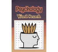 Psychology Word Search Puzzle Book: 50+ Word Searches about Psychology Terminology | 6x9 Inches, 110 Pages | Solutions Included