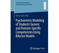 Psychometric Modeling of Students’ Generic and Domain-Specific Competencies Using Bifactor Models (Economics Education und Human Resource Management)