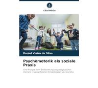 Psychomotorik als soziale Praxis: Eine Analyse ihrer Einbeziehung als pädagogisches Element in den offiziellen Kinderkrippen von Curitiba