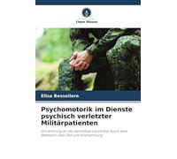 Psychomotorik im Dienste psychisch verletzter Militärpatienten: Annäherung an die Identitätsproblematik durch eine Reflexion über Zeit und Anerkennung