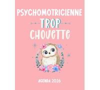 Psychomotricienne trop chouette agenda 2026: planificateur mensuel et semainier pour l'école et le bureau , 12 mois , une semaine sur deux pages