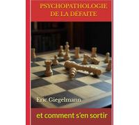 Psychopathologie de la défaite et comment s’en sortir