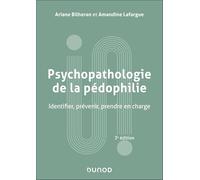 Psychopathologie de la pédophilie: Identifier, prévenir, prendre en charge