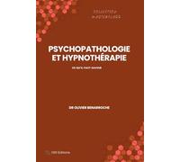 Psychopathologie et Hypnothérapie: Ce qu'il faut savoir (Collection Masterclass)