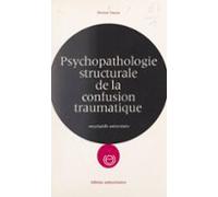 Psychopathologie Structurale De La Confusion Traumatique (ebook)