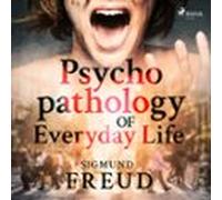 Psychopathology Of Everyday Life (audiolibro)