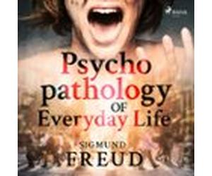 Psychopathology Of Everyday Life (audiolibro)
