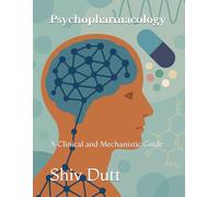 Psychopharmacology: A Clinical and Mechanistic Guide (Medical Pharmacology)