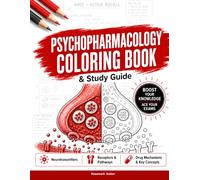 Psychopharmacology Coloring Book & Study Guide: Psychopharmacology Workbook of 70+ Psychiatric Medications Made Easy with Mnemonics, Memory Aids & ... for Nursing, NCLEX, PMHNP, Pharmacy Students