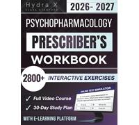 PSYCHOPHARMACOLOGY PRESCRIBER’S WORKBOOK 2026-2027: Extended Edition Comprising 2800+ Interactive Exercises, E-Learning Access - With Case-based Scenarios and Quick Reference Tables