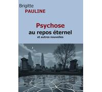 Psychose au repos éternel et autres nouvelles
