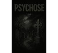 PSYCHOSE: Tout ce que vous redoutez est déjà là