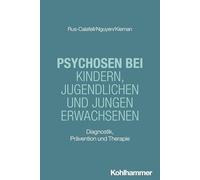 Psychosen bei Kindern, Jugendlichen und jungen Erwachsenen: Diagnostik, Prävention und Therapie