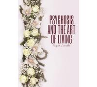Psychosis And The Art Of Living