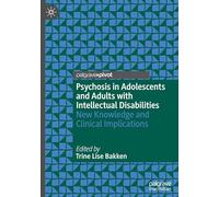 Psychosis in Adolescents and Adults with Intellectual Disabilities: New Knowledge and Clinical Implications