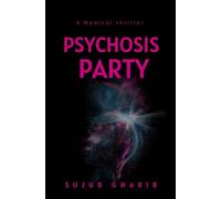 PSYCHOSIS PARTY: The Mind Loses the Rhythm: 1 (PSYCHOSIS SERIES)
