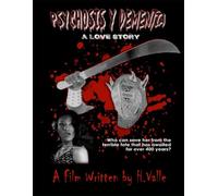 Psychosis Y Dementia - A Love Story Film: The Body Count Contuinues