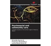 Psychosocial and community care.: In disaster situations in the northern region of Veracruz, Mexico.