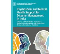 Psychosocial and Mental Health Support for Disaster Management in India (Palgrave Studies in Disaster Science and Emergency Management)