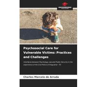 Psychosocial Care for Vulnerable Victims: Practices and Challenges