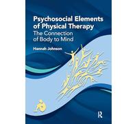 Psychosocial Elements of Physical Therapy: The Connection of Body to Mind