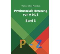 Psychosoziale Beratung von A bis Z: Band 3 - P bis Z