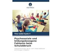 Psychosoziale und bildungsbezogene Faktoren beim Schulabbruch: Analyse bei Schülern der 10. und 11. Klasse städtischer Einrichtungen in Medellín