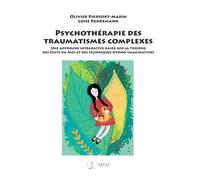 Psychothérapie des traumatismes complexes: Une approche intégrative basée sur la théorie des états du moi et des techniques hypno-imaginatives