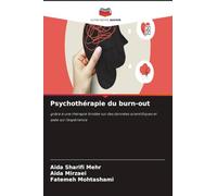Psychothérapie du burn-out: grâce à une thérapie fondée sur des données scientifiques et axée sur l'expérience