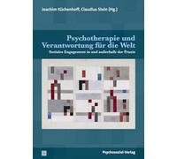 Psychotherapie und Verantwortung für die Welt: Soziales Engagement in und außerhalb der Praxis