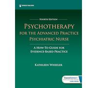 Psychotherapy for the Advanced Practice Psychiatric Nurse: A How-To Guide for Evidence-Based Practice