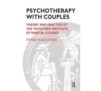 Psicoterapia con parejas – Teoría y práctica en el Tavistock Institute of Marital Studies