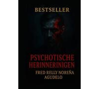 PSYCHOTISCHE HERINNERINGEN: Dagboek van een verwrongen geest