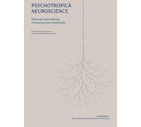 Psychotropicā Neuroscience: Molecular Neurobiology of Consciousness Modulation: 2 (Materia)