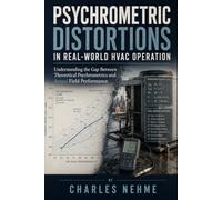 Psychrometric Distortions in Real-World HVAC Operation: Understanding the Gap Between Theoretical Psychrometrics and Actual Field Performance