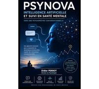 Psynova : Psychothérapie augmentée par l’IA: Méthodes, indicateurs cliniques et applications pour la pratique et la recherche