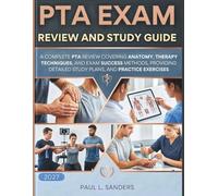 PTA EXAM REVIEW AND STUDY GUIDE 2027: A Complete PTA Review Covering Anatomy, Therapy Techniques, and Exam Success Methods, providing detailed study plans, and practice exercises