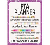 PTA Planner Book: The Complete PTA Organizer for Meetings, Volunteers, Fundraising, Events, Expenses, Activities, Ideas & Notes | 8.5 x 11 Inches, 110 ... PTA Chairs, Parents, Mums, Dads & Teachers