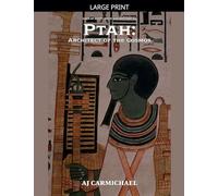 Ptah: Architect of the Cosmos: 10 (Gods of Egypt, Myth and Mystery)