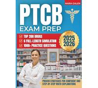 PTCB Exam Prep: 1000+ Practice Questions & 6 Full-Length Simulation with Step-by-Step Math Explanations, Top 200 Drugs, and Proven Strategies for Confident Pharmacy Technician Certification