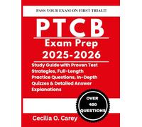 PTCB Exam Prep 2025-2026: Study Guide with Proven Test Strategies, Full-Length Practice Questions, In-Depth Quizzes & Detailed Answer Explanations
