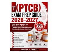 PTCB Exam Prep 2026-2027: 1500 Practice Questions with Detailed Answer Explanations - Complete Study Guide for Pharmacy Technician Certification Board Exam